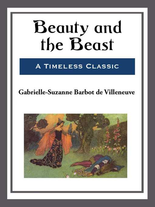 Title details for Beauty and the Beast by Gabrielle-Suzanne Barbot de Villeneuve - Available